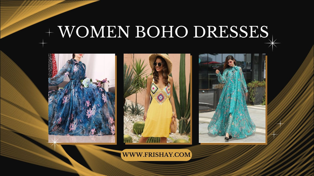 The Ultimate Guide to Women Boho Dresses: Style, Trends, and How to Wear Them